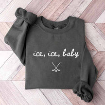 Ice Ice Baby Hockey Sweatshirt