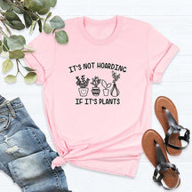 It's Not Hoarding If It's Plants Mom T-Shirt
