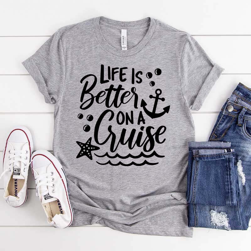 Life is Better on a Cruise Family Cruise Matching T-Shirt