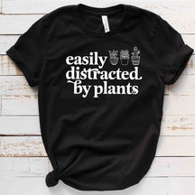 Easily Distracted By Plants T-Shirt