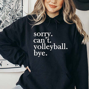 Sorry Can't Volleyball Bye Hoodie