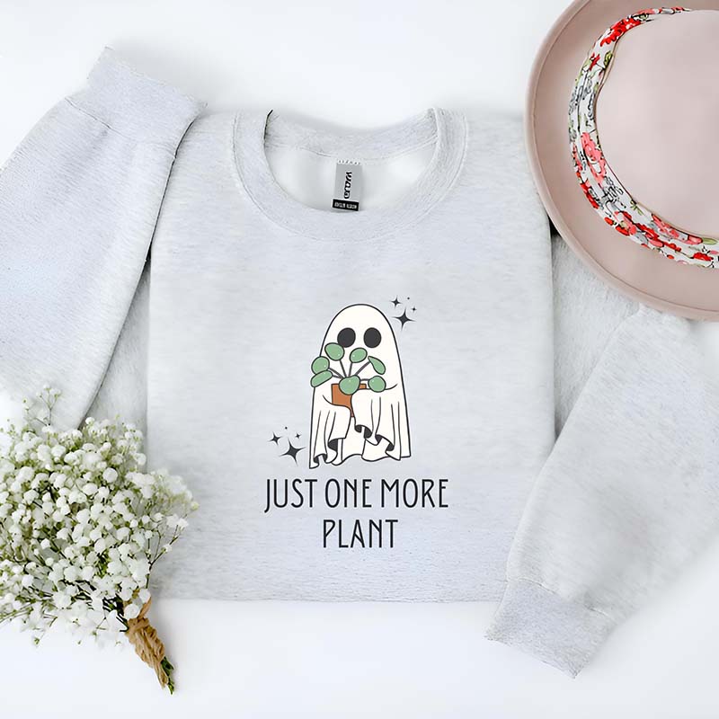 Just One More Plant Ghost Sweatshirt