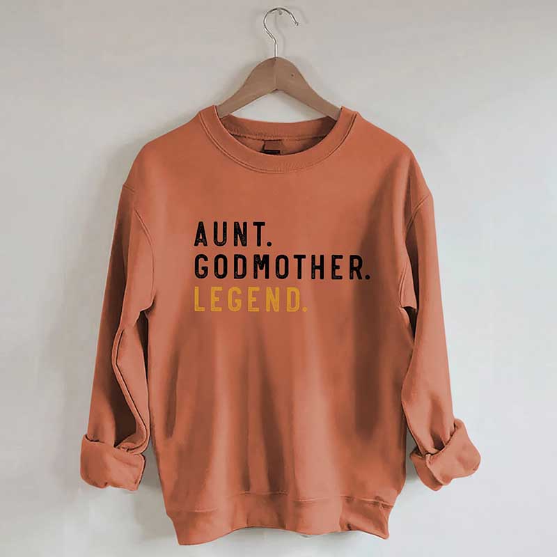 Aunt Godmother Legend Sweatshirt