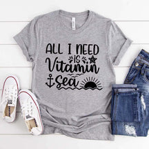 All I Need Is Vitamin Sea T-Shirt