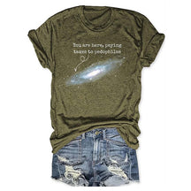 You Are Here Paying Taxes To Pedophiles T-Shirt