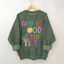 Funny God is Good All The Time Sweatshirt