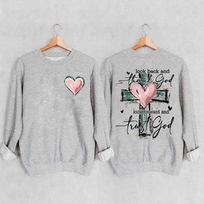 Look Back And Thank God Look Forward And Trust God Sweatshirt
