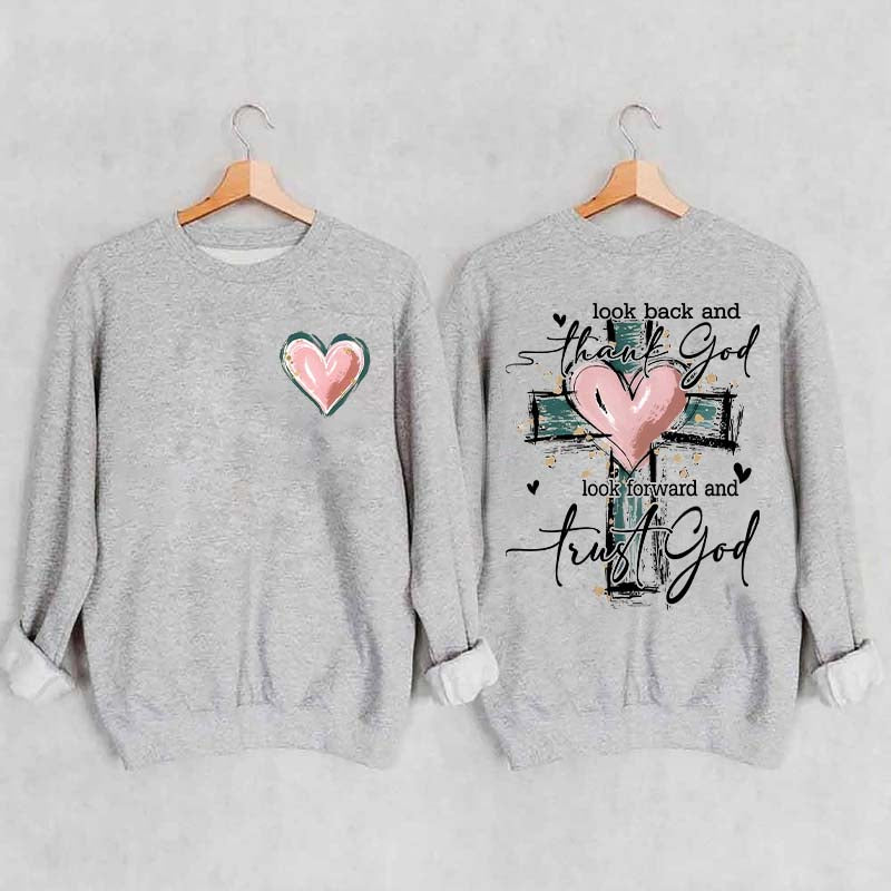 Look Back And Thank God Look Forward And Trust God Sweatshirt