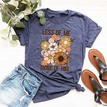 Less of Me More of Him T-Shirt