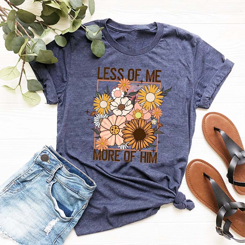 Less of Me More of Him T-Shirt