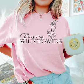 Raising Wildflowers Unique Mom T-Shirt