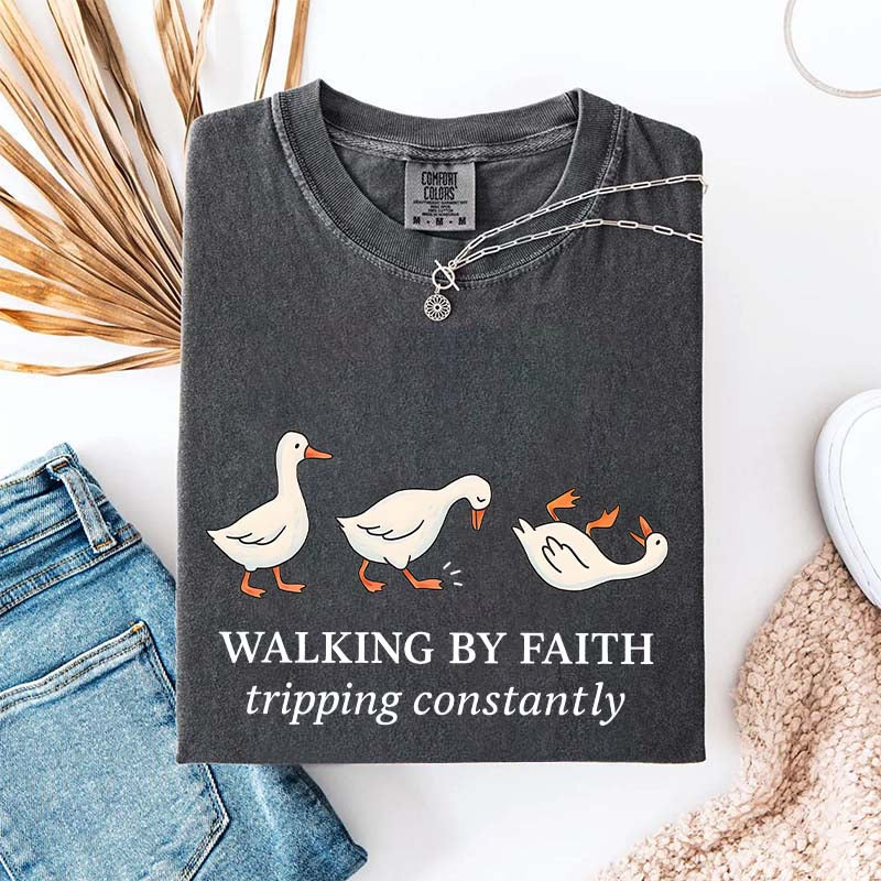 Walking by Faith Tripping Constantly Gooses T-Shirt
