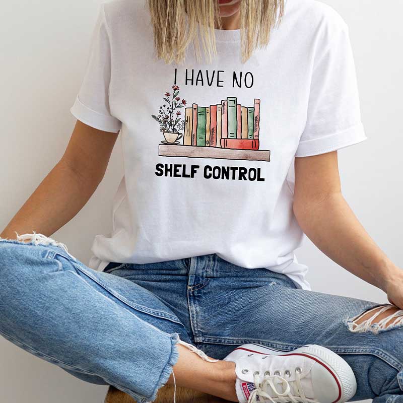 I Have No Shelf Control  Funny Reader T-Shirt