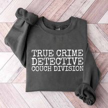 True CrIme Detective Couch Division Sweatshirt
