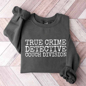 True CrIme Detective Couch Division Sweatshirt