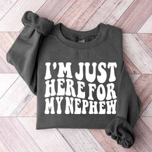 Im Just Here For My Nephew Cute Aunt Sweatshirt