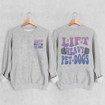 Lift Heavy Pet Dogs Fitness SweatShirt