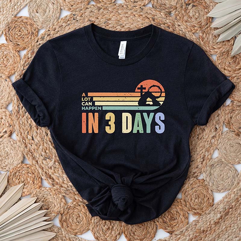 A Lot Can Happens In 3 Days T-Shirt