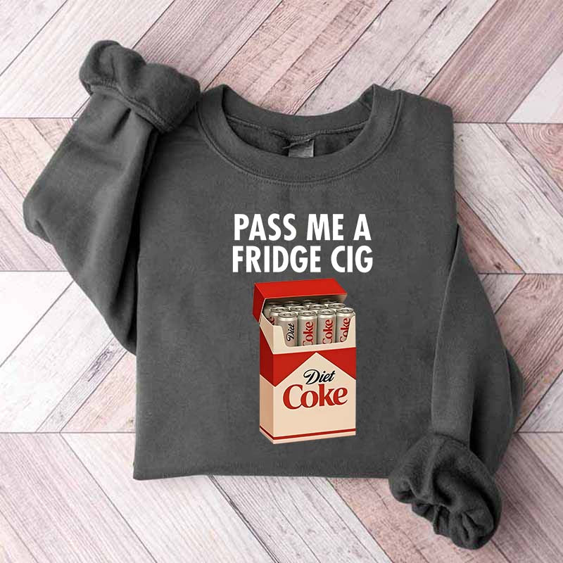 Just a Fridge Cigg Diet Coke Sweatshirt