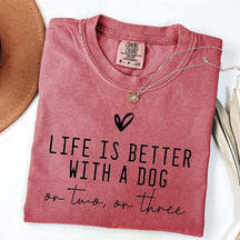 Cute Life Is Better With A Dog T-Shirt