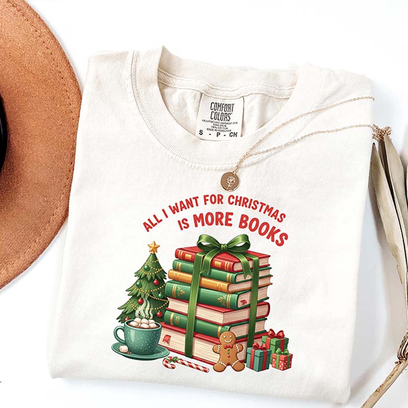 All I Want For Christmas Is More Books T-Shirt