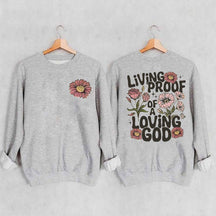 Living Proof Of A Loving God Sweatshirt