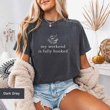 My Weekend is Fully Booked T-Shirt