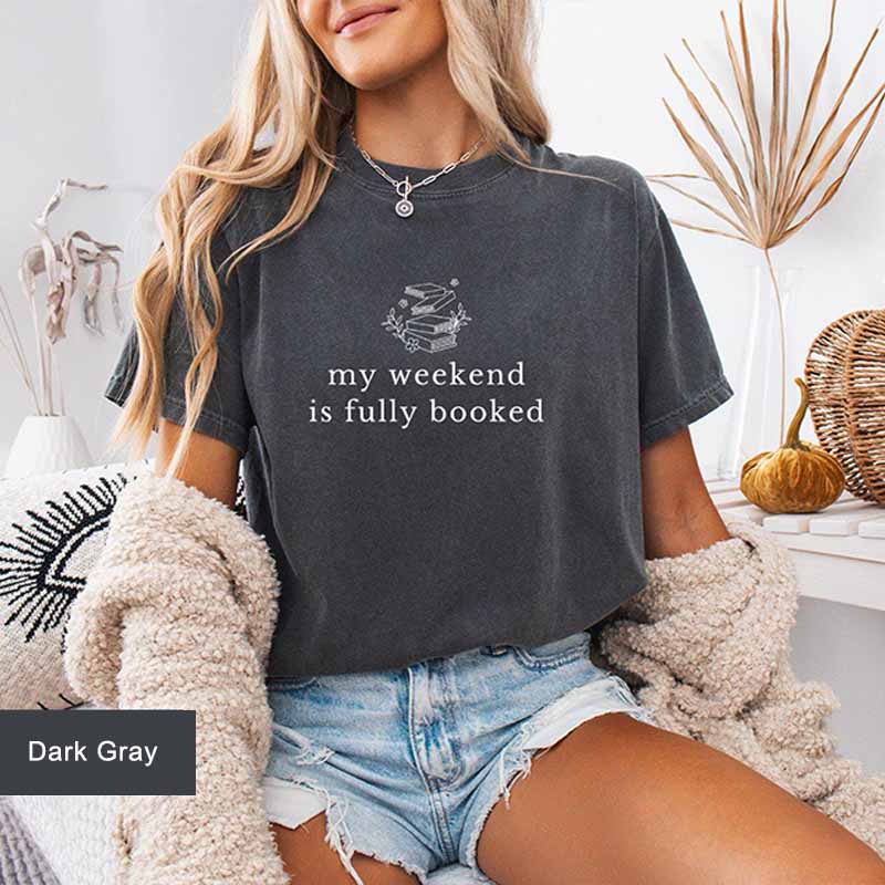 My Weekend is Fully Booked T-Shirt