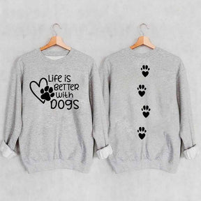 Life Is Better With Dogs Lover Gift Sweatshirt