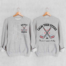 Calm Your Sticks Hockey Mama Sweatshirt