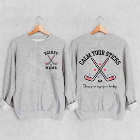 Calm Your Sticks Hockey Mama Sweatshirt