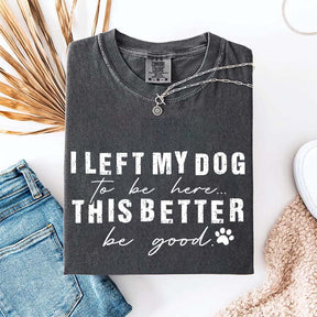 Retro I Left My Dog To Be Here T-Shirt