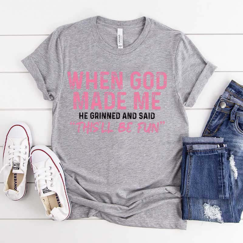 When God Made Me T-Shirt