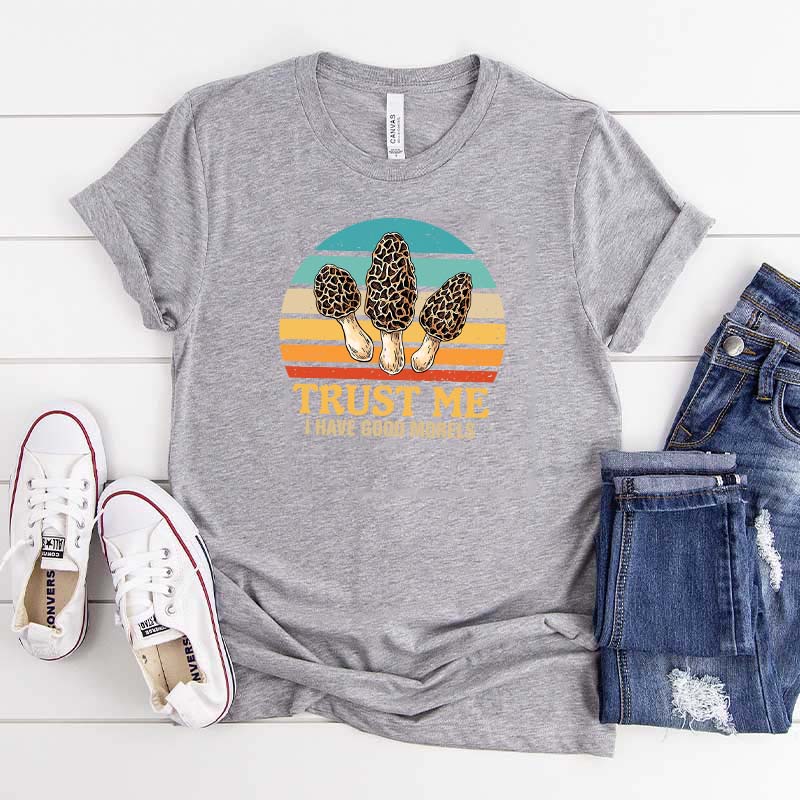 Trust Me I Have Good Morels Morel Mushroom T-Shirt