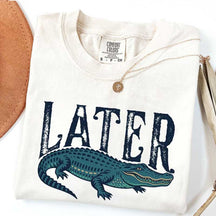 Funny Alligator Later T-Shirt