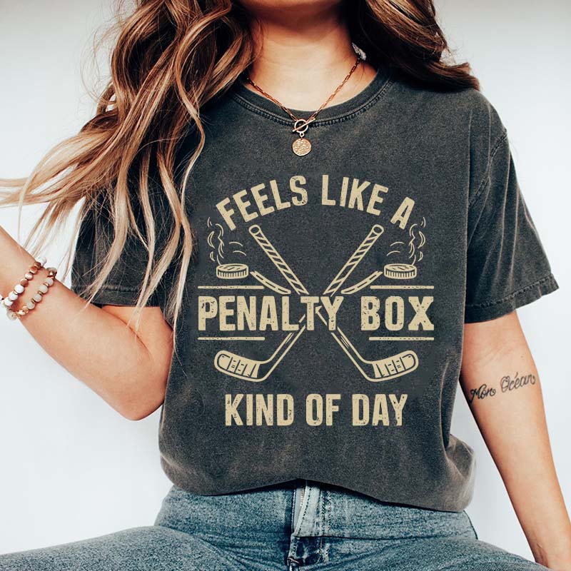Feels Like A Penalty Box Kind Of Day T-Shirt