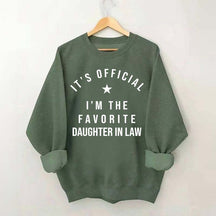 It's Official I'm The Favorite Daughter in Law Sweatshirt