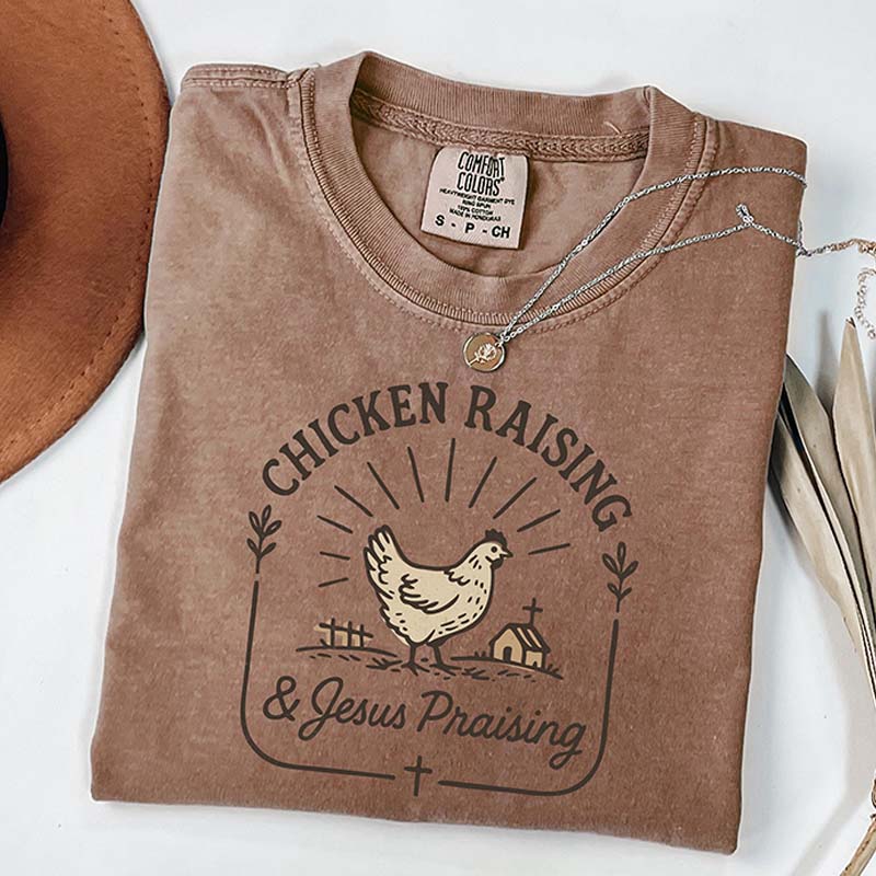 Chicken Raising & Jesus Praising T-Shirt