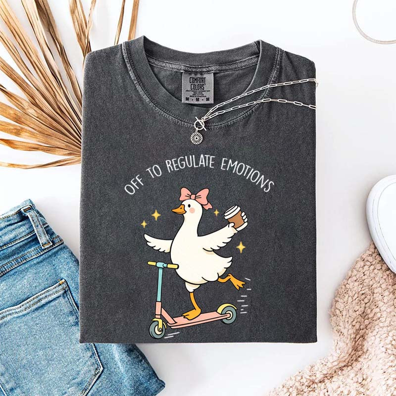 Off To Regulate Emotions Goose T-Shirt