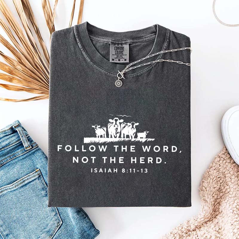 Follow The Word Not The Herd Faith T-Shirt