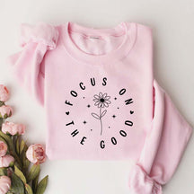 Focus On The Good Sweatshirt