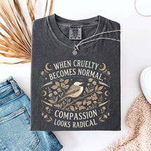 When Cruelty Becomes Normal T-Shirt
