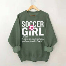 Soccer Girl Definition Quote Sweatshirt