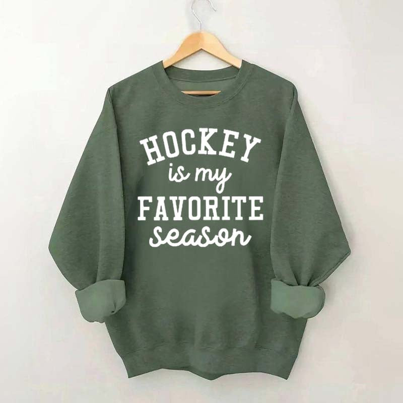 Hockey Is My Favorite Season Team Sweatshrit