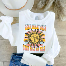 Seek What Sets Your Soul On Fire Sweatshirt