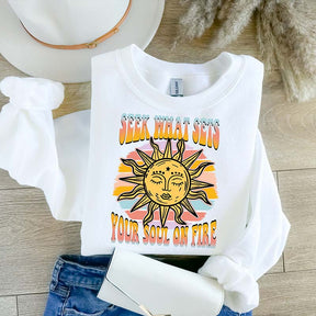 Seek What Sets Your Soul On Fire Sweatshirt
