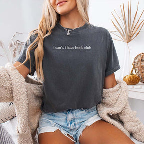 I Can't I Have Book Club T-Shirt