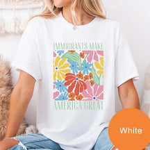 Immigrants Make America Great Floral T-Shirt