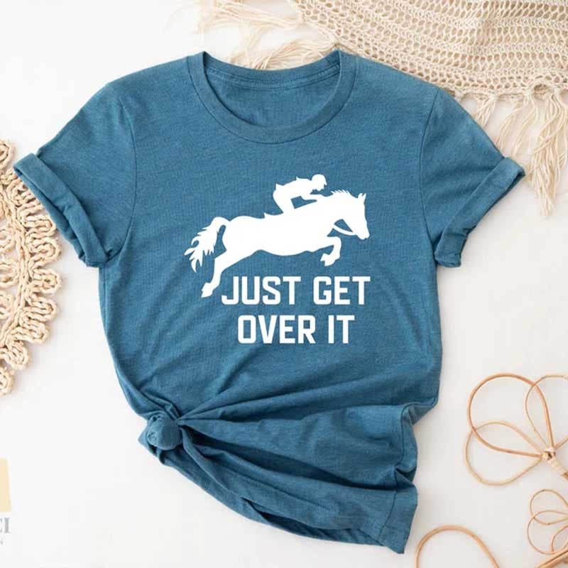 Just Get Over It Horse Jumping T-Shirt