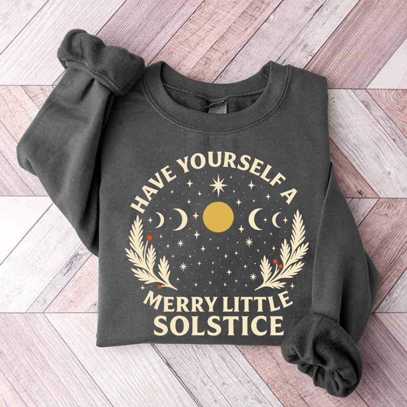 Have Yourself A Merry Little Solstice Sweatshirt